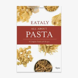 Rizzoli | Eataly: All About Pasta